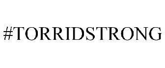 #TORRIDSTRONG