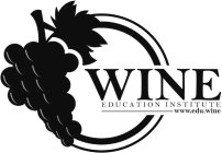 WINE EDUCATION INSTITUTE WWW.EDU.WINE