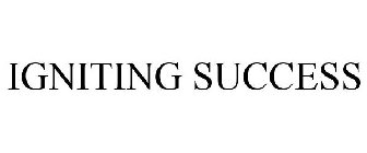 IGNITING SUCCESS