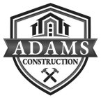 ADAMS CONSTRUCTION