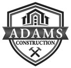 ADAMS CONSTRUCTION