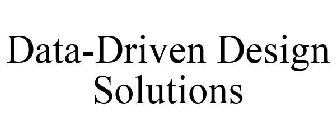 DATA-DRIVEN DESIGN SOLUTIONS