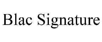 BLAC SIGNATURE