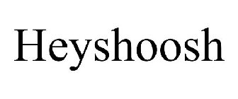 HEYSHOOSH