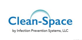 CLEAN-SPACE BY INFECTION PREVENTION SYSTEMS, LLC