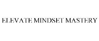 ELEVATE MINDSET MASTERY