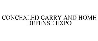 CONCEALED CARRY AND HOME DEFENSE EXPO