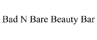 BAD N BARE BEAUTY BAR