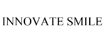 INNOVATE SMILE