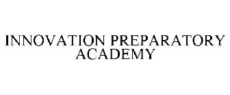 INNOVATION PREPARATORY ACADEMY