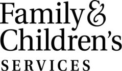 FAMILY & CHILDREN'S SERVICES