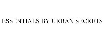 ESSENTIALS BY URBAN SECRETS