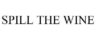SPILL THE WINE