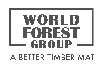 WORLD FOREST GROUP A BETTER TIMBER MAT