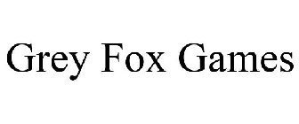 GREY FOX GAMES