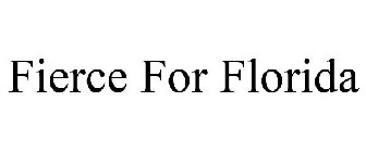 FIERCE FOR FLORIDA