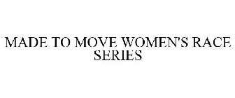 MADE TO MOVE WOMEN'S RACE SERIES