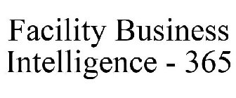 FACILITY BUSINESS INTELLIGENCE - 365