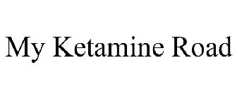 MY KETAMINE ROAD