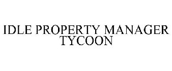 IDLE PROPERTY MANAGER TYCOON