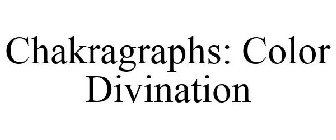 CHAKRAGRAPHS: COLOR DIVINATION