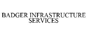 BADGER INFRASTRUCTURE SERVICES