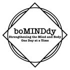 BOMINDDY STRENGTHENING THE MIND AND BODY ONE DAY AT A TIME