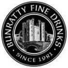 · BUNRATTY FINE DRINKS · SINCE 1981