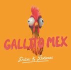 GALLITO MEX DULCES & BOTANAS