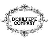 D'CHILTEPE COMPANY