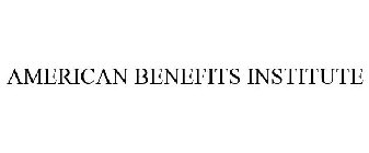 AMERICAN BENEFITS INSTITUTE