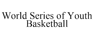 WORLD SERIES OF YOUTH BASKETBALL