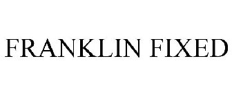 FRANKLIN FIXED