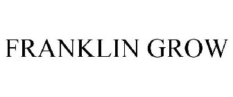 FRANKLIN GROW