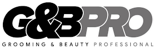 G&BPRO GROOMING & BEAUTY PROFESSIONAL