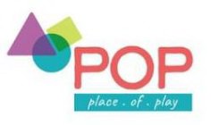 POP PLACE · OF · PLAY