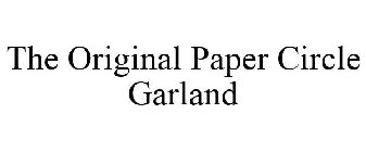 THE ORIGINAL PAPER CIRCLE GARLAND