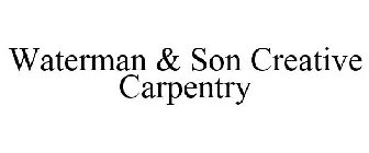 WATERMAN & SON CREATIVE CARPENTRY