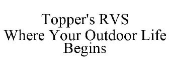 TOPPER'S RVS WHERE YOUR OUTDOOR LIFE BEGINS