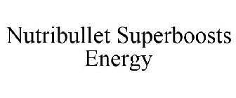 NUTRIBULLET SUPERBOOSTS ENERGY
