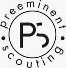 PS PREEMINENT SCOUTING