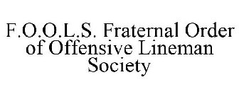 F.O.O.L.S. FRATERNAL ORDER OF OFFENSIVE LINEMAN SOCIETY