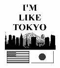 I'M LIKE TOKYO