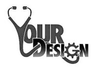 YOUR DESIGN