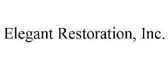 ELEGANT RESTORATION, INC.