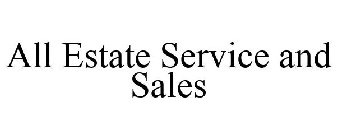ALL ESTATE SERVICE AND SALES