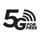 5G FOR FREE