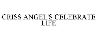 CRISS ANGEL'S CELEBRATE LIFE