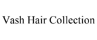 VASH HAIR COLLECTION