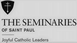THE SEMINARIES OF SAINT PAUL JOYFUL CATHOLIC LEADERS